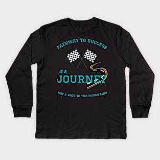 pathway to success - journey not a race Kids Long Sleeve T-Shirt